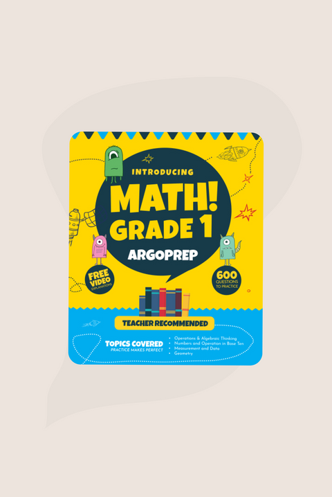 Introducing MATH! Grade 1 by ArgoPrep: 600+ Practice Questions + Comprehensive Overview of Each Topic
