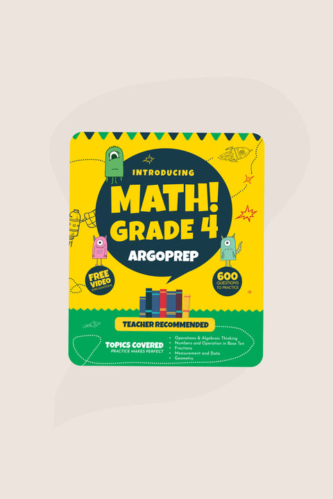 Introducing MATH! Grade 4 by ArgoPrep: 600+ Practice Questions + Comprehensive Overview of Each Topic