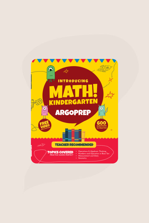 Introducing MATH! Kindergarten by ArgoPrep: 600+ Practice Questions + Comprehensive Overview of Each Topic