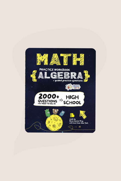 Math Practice Workbook: ALGEBRA: 2000+ Questions You Need to Kill in High School